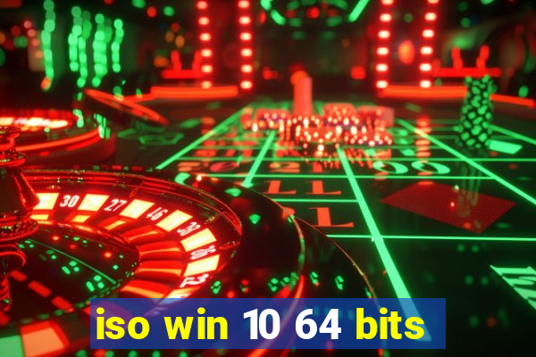 iso win 10 64 bits